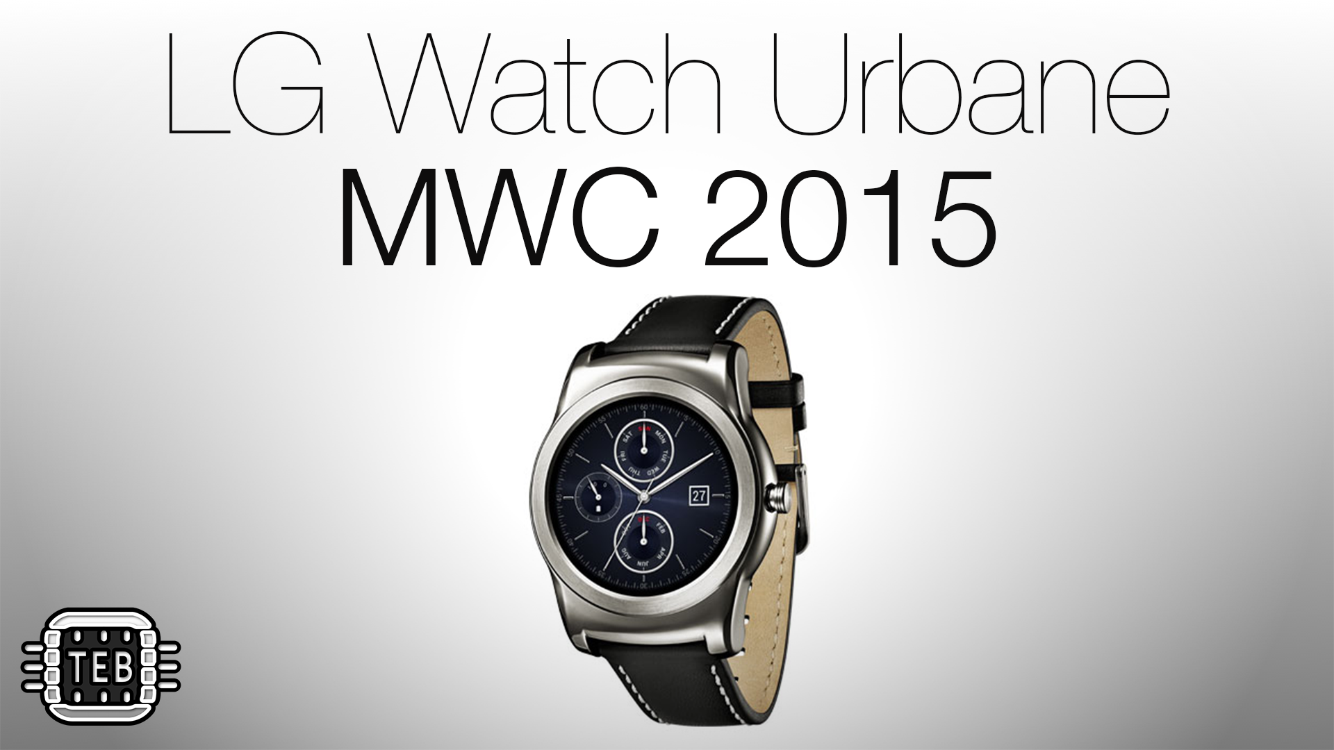 MWC 2015: ecco il nuovo LG Watch Urbane [FOTO + VIDEO]