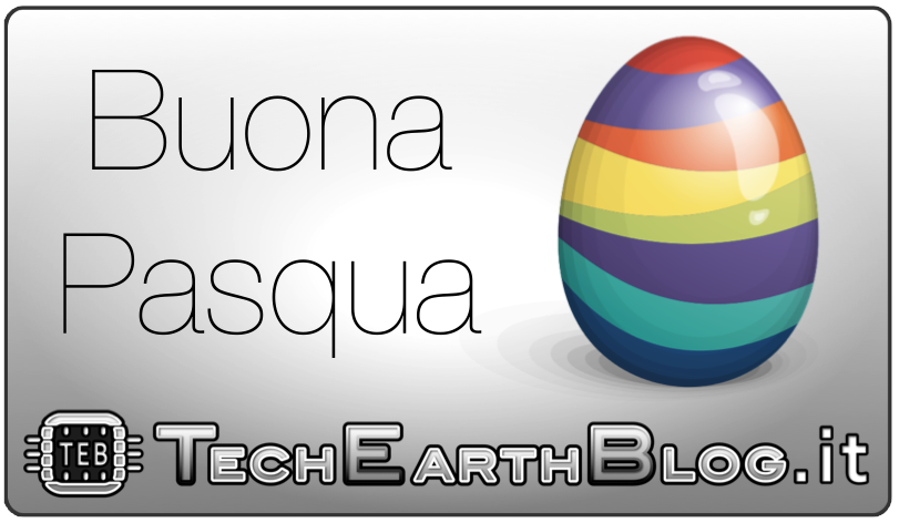 TechEarthBlog vi augura una Buona Pasqua!