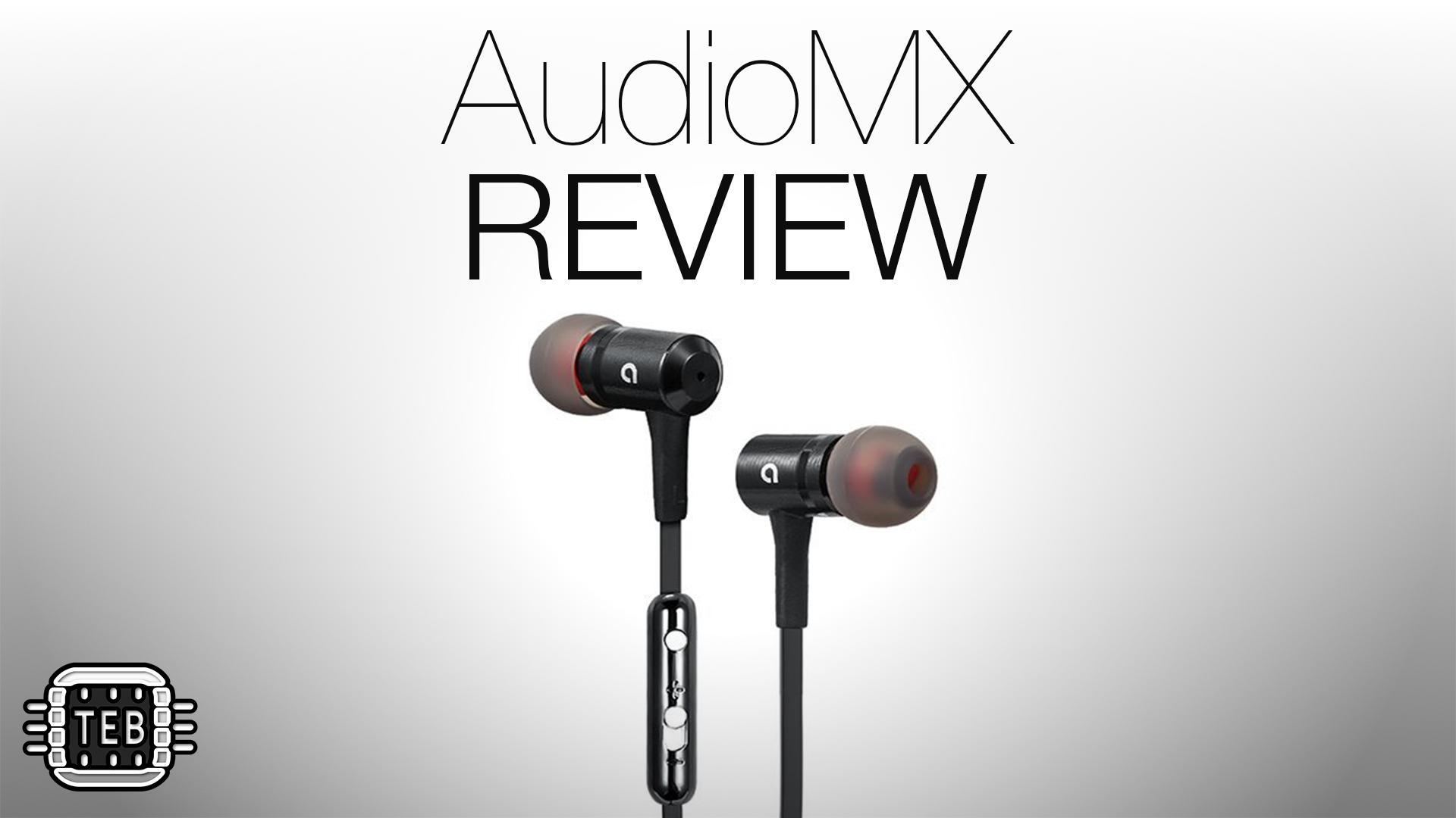 Auricolari in-ear AudioMX di Avantek: la REVIEW di TechEarthBlog [FOTO + VIDEO]
